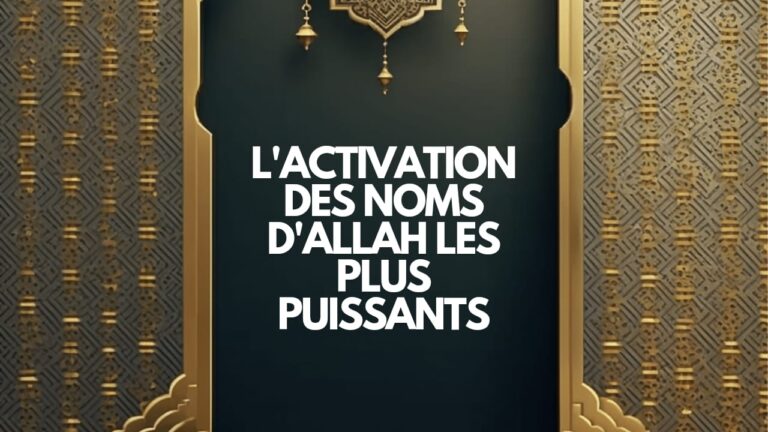 ACTIVATION DES NOMS D’ALLAH LES PLUS PUISSANTS